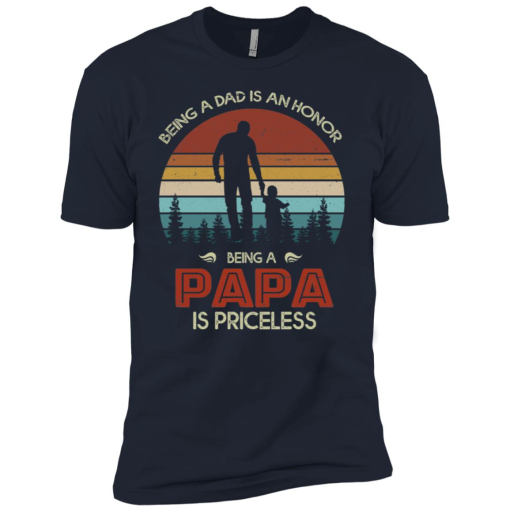 Being Dad Is An Honor Being Papa Is Priceless Shirt 7.png