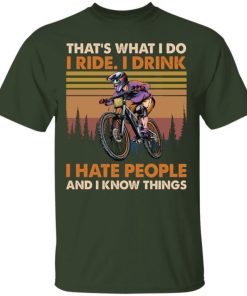 Bicycle Thats What I Do I Ride I Drink I Hate People And I Know Things Shirt 3.jpg