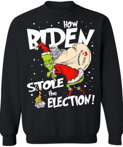 Biden Grinch How Biden Stole The Election Shirt.jpg