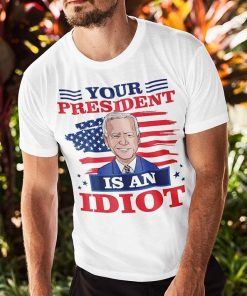 Biden Is An Idiot T Shirt Biden Is Not My President V Neck Tee 1.jpg