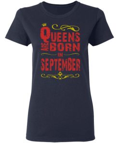 Birthday Gifts Queens Are Born In September Shirt 3.jpg
