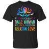 Birthplace Earth Race Human Politics Freedom Religion Love Shirt.jpg