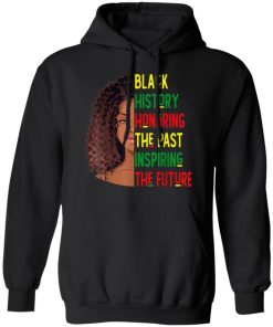 Black History Honoring The Past Inspiring The Future Shirt 3.jpg