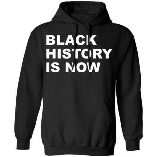 Black History Is Now Shirt 3.jpg