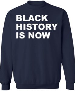 Black history is now Shirt