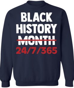 Black History Month 24 7 365 Shirt 4.jpg