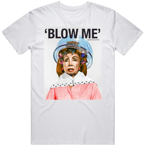 Blow Me Nancy Pelosi Shirt.png