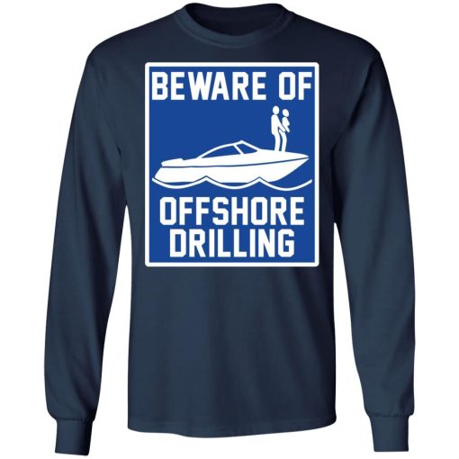 Boat Beware Of Offshore Drilling Shirt 2.jpg
