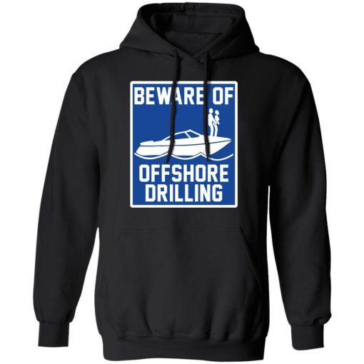 Boat Beware Of Offshore Drilling Shirt 3.jpg
