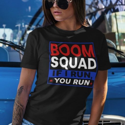 Boom Squad If I Run You Run 4th Of July Shirt 1.jpg