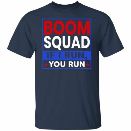 Boom Squad If I Run You Run 4th Of July Shirt 3.jpg