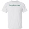 Braxton Berrios Is Good Shirt.jpg