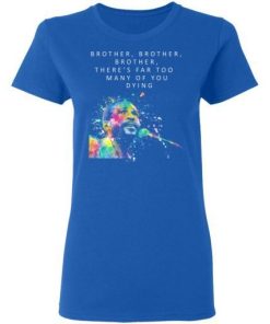 Brother Brother Brother Theres Far Too Many Of You Dying Marvin Gaye Shirt 1.jpg