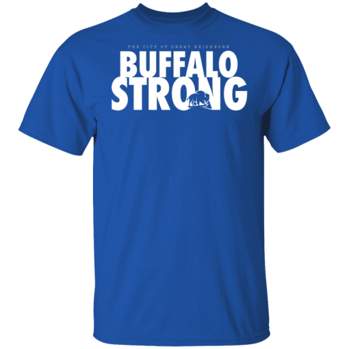 Buffalo Strong The City Of Great Neighbor Shirt.png