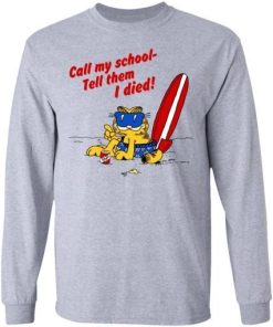 Call My School Tell Them I Died Summer Garfield Version Shirt 2.jpg