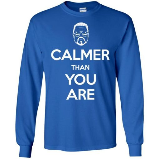 Calmer Than You Are Shirt 2.jpg