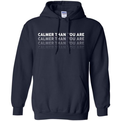 Calmer Than You Are T Shirt 2.jpg