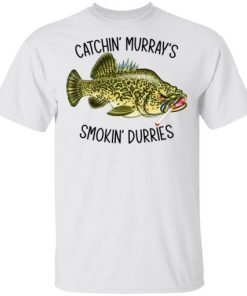 Catchin Murrays Smokin Durries Shirt.jpg