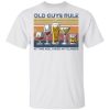 Champagne Old Guys Rule At This Age I Need My Glasses Shirt 331212.jpg