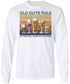 Champagne Old Guys Rule At This Age I Need My Glasses Shirt 331212 3.jpg