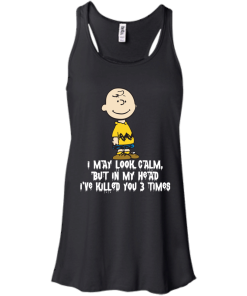 Charlie Brown I May Look Calm But In My Head Ive Killed You 3 Time 1.png