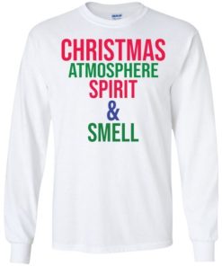 Christmas Atmosphere Spirit Smell Shirt 1.jpg