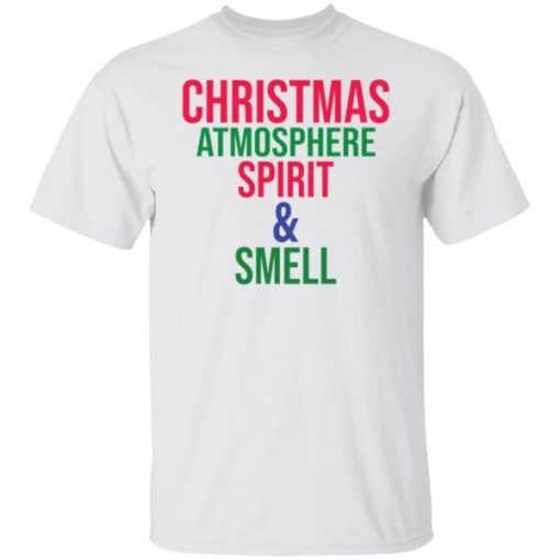 Christmas Atmosphere Spirit Smell Shirt.jpg