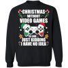 Christmas without video game sweater Shirt