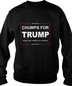 Chumps For Trump Keeping America Great Shirt.jpg