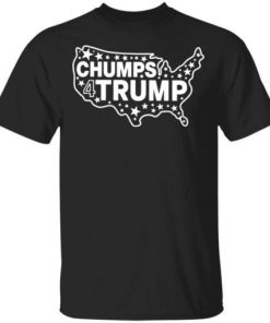 Chumps For Trump Shirt.jpg