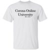 Corona Online University Est 2020 Shirt.jpg