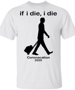 Coronacation 2020 If I Die I Die 20.jpg