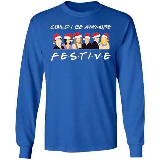 Could I Be Anymore Festive Shirt Christmas Sweater 1.jpg