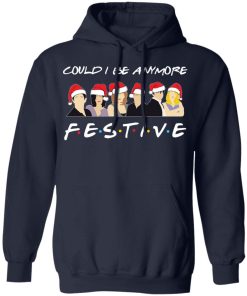 Could I Be Anymore Festive Shirt Christmas Sweater 2.jpg