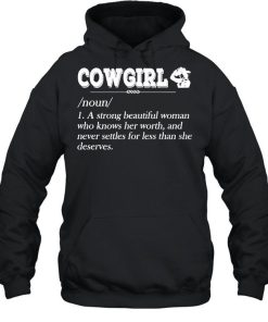 Cowgirl Noun A Strong Beautiful Woman Who Knows Her Worth Shirt.jpg