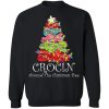 Crocin Around The Christmas tree Christmas sweater Shirt
