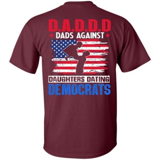 Daddd Dads Against Daughters Dating Democrats Print On Back Shirt 3.jpg