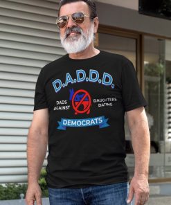 Dads Against Daughters Dating Democrats Shirt 1.jpg