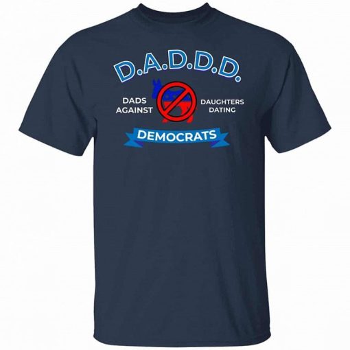 Dads Against Daughters Dating Democrats Shirt 2.jpg