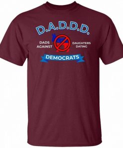 Dads Against Daughters Dating Democrats Shirt 3.jpg