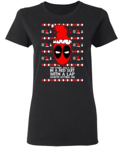 Deadpool In A Red Suit With A Lap Worth Sitting On Christmas Shirt 2.jpg