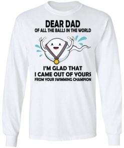 Dear Dad Of All The Balls In The World Shirt 1.jpg
