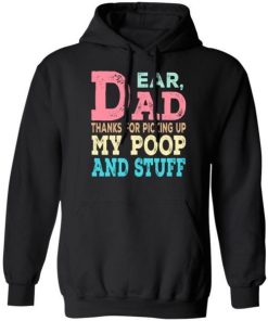 Dear Dad Thanks For Picking Up My Poop And Stuff Dog Cat Funny Shirt 1.jpg