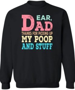Dear Dad Thanks For Picking Up My Poop And Stuff Dog Cat Funny Shirt 2.jpg