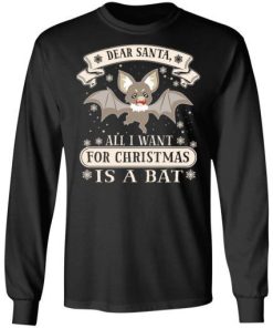 Dear Santa All I Want For Christmas Is A Bat Shirt 1.jpg