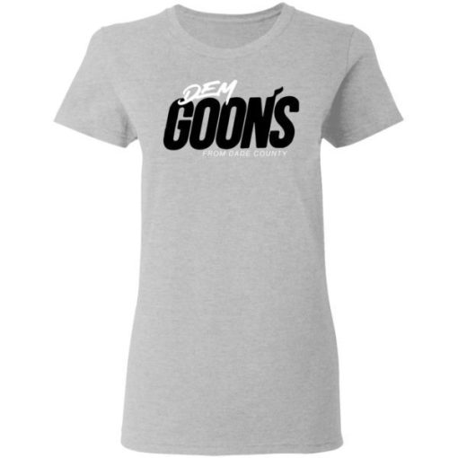 Dem Goons From Dade County Shirt 6.jpg