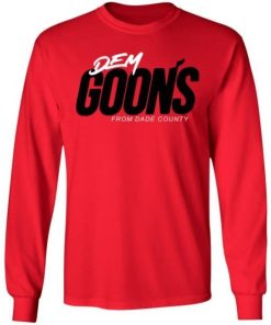 Dem Goons From Dade County Shirt 7.jpg