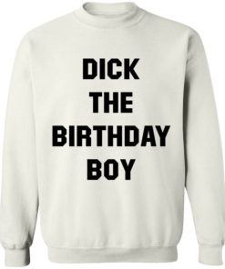 Dick The Birthday Boy Shirt 3.jpg