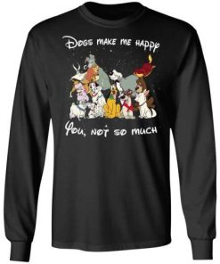 Disney Dogs Dogs Make Me Happy You Not So Much Shirt 2.jpg