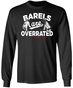 Dodgers Barrels Are Overrated Shirt 2.png